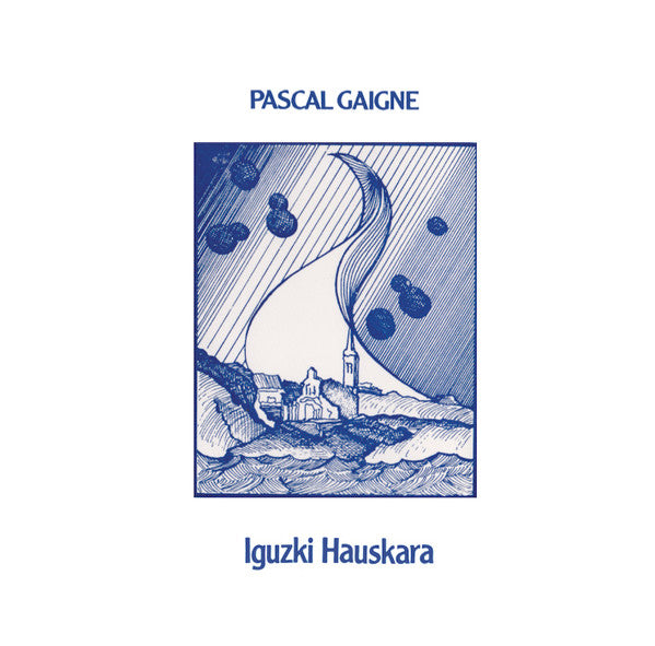Image of Front Cover of LP - VG+/VG+ - PASCAL GAIGNE, Iguzki Hauskara (Hegoa Records ; Heg010, UK 2024 Reissue, Insert), ,  - 1826325E