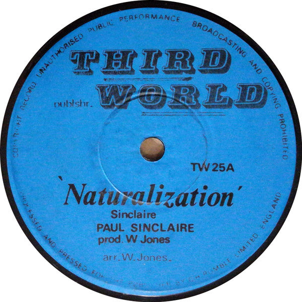 Image of Front Cover of 7" - /VG - PAUL SINCLAIRE, Naturalization (Third World; TW 25, UK 1975, Solid Centre), WOL,  - 1456072S