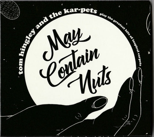Image of Front Cover of 2xCD - VG+/VG+ - TOM HINGLEY AND THE KAR-PETS, May Contain Nuts (Newmemorabilia; HINGLEY032, UK 2017, Double Digipak), ,  - 1336432E