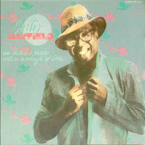 Image of Front Cover of LP - VG+/VG - CURTIS MAYFIELD, We Come In Peace With A Message Of Love (CRC; CRC 2001, US 1985), ,  - 3726197E
