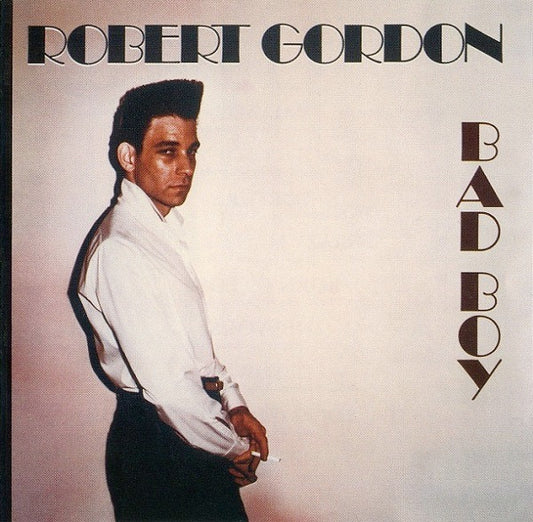 Image of Front Cover of CD - VG+/VG+ - ROBERT GORDON, Bad Boy (RCA; ND 90673, Europe 1992 Reissue, Jewel Case), ,  - 1416405C
