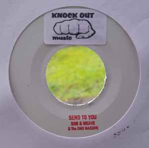 Image of Front Cover of 7" - /EX - BOB & WEAVE & THE DND MASSIVE, Send To You / All My Loving (Knock Out Music; DND01, UK 2025, Stickered white label.), ,  - 1456509S