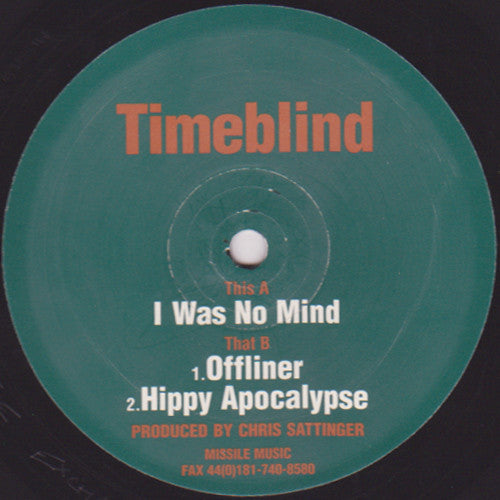 Image of Front Cover of 12" - G+/VG - TIMEBLIND, I Was No Mind (Missile Records; Missile 30, UK 1998, Plain Brown Sleeve), Wear and damage at edges and corners of sleeve, A	I Was No MindB1	Offliner	B2	Hippy Apocalypse - 1416537C