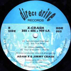Image of Front Cover of 12" - VG/VG - X-CRASH, 303 + 606 + 909 E.P. (Direct Drive ; DDR 003, US 1992, Company Sleeve), , A1	Sub-conscious OverloadA2	Sick-Trick AcidB1	Mirror ObsessionB2	Your Welcome - Thanks - 1426442E