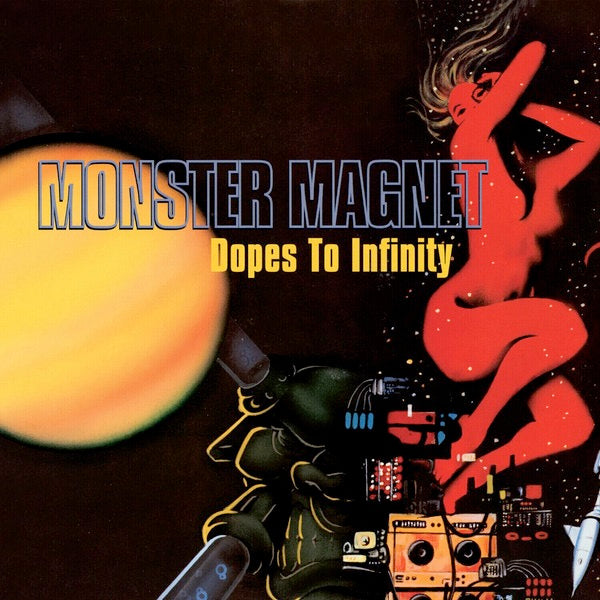 Image of Front Cover of 2xLP - NEW/NEW - MONSTER MAGNET, Dopes To Infinity (PIAS; , Europe 2026 Reissue, Gatefold, 2 Inners, Black Vinyl), , A masterpiece of space rock ambition,  Dopes To Infinity  sees Monster Magnet pushing their sound to cosmic extremes. Featuring the anthemic  Negasonic Teenage Warhead , this album blends power, melody and hallucinatory atmosphere into pure sonic alchemy. Issued as a 2LP black vinyl edition,  Dopes To Infinity  is vital journey through the outer edges of rock. - 183603