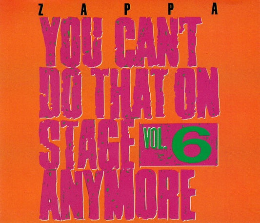 Image of Front Cover of 2xCD - VG+/VG+ - FRANK ZAPPA, You Can't Do That On Stage Anymore Vol. 6 (Zappa Records; CDDZAP 47, UK & Europe 1992, Fatbox Double Case, 2 Booklets), ,  - 1516009C