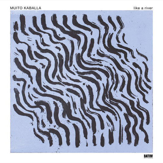 Image of Front Cover of LP - VG+/VG - MUITO KABALLA, Like A River (Batov Records; BTR081, Europe 2023), Couple Light Marks, Vinyl in Strong VG and Plays VG+,  - 1546028S