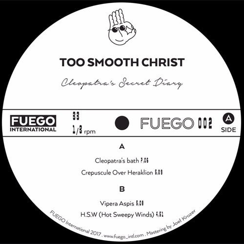 Image of Label Cover of 12" - VG+/VG+ - TOO SMOOTH CHRIST, Cleopatra's Secret Diary EP (Fuego International; FUEGO 002, France 2017, Limited Edition), ,  - 1546074S