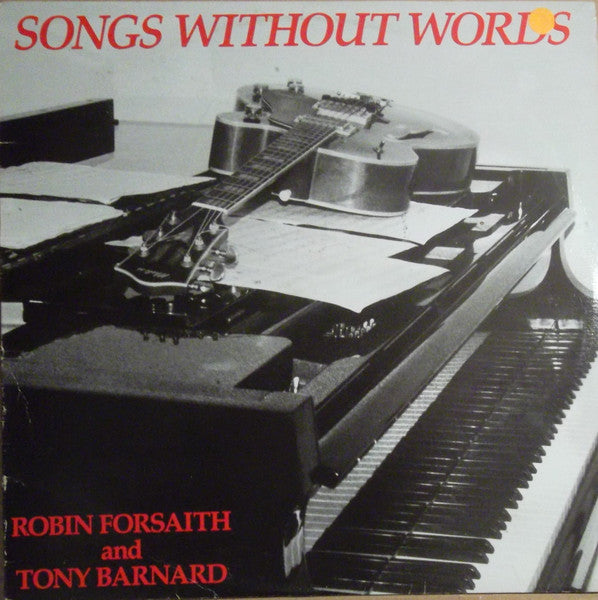Image of Front Cover of LP - VG/VG+ - ROBIN FORSAITH AND TONY BARNARD, Songs Without Words (Robtone Records; RT 007, Australia 1988), ,  - 1526243E
