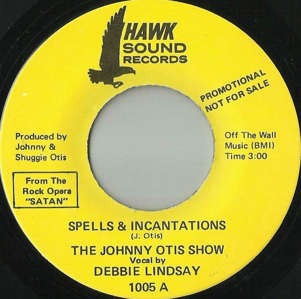Image of Front Cover of 7" - /G - THE JOHNNY OTIS SHOW, Spells & Incantations / Funky Disco Boogie (Hawk Sound Records; 1005, US 1976, Promo), Record has deeper mark across side one that clicks a few times when played through. Small sticker on label,  - 1516459C