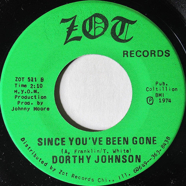 Image of Back Cover of 7" - /G+ - DORTHY JOHNSON, If It's Not Love Don't Waste My Time / Since You've Been Gone (Zot Records; ZOT 521, US 1974), Record lightly fogged, with pressing flaws, and notable marks on each side though none of them very deep. Side two label has large patches of damage,  - 1516508C
