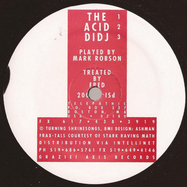 Image of Front Cover of 12" - /G+ - MARK ROBSON, FRED, The Acid Didj (Telepathic Recordings; PSI 002, US 1992), Disc has light scuffs, hairlines and is mildly dished. Plays with audible surface noise., A		The Acid Didj 1B1		The Acid Didj 2B2		The Acid Didj 3Despite the title of this release being "The Acid Didj", there are no acidsounds from a Roland TB-303 on this release.Rpm not specified on release but record sounds good on 33 and 45 rpm. - 1616014C