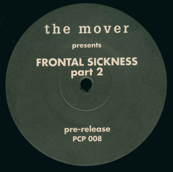 Image of Front Cover of 12" - /G+ - THE MOVER, Frontal Sickness Part 2 (Planet Core Productions; PCP 008, Germany 1992, Plain Sleeve), Strong G+, light marks only.,  - 1626001E