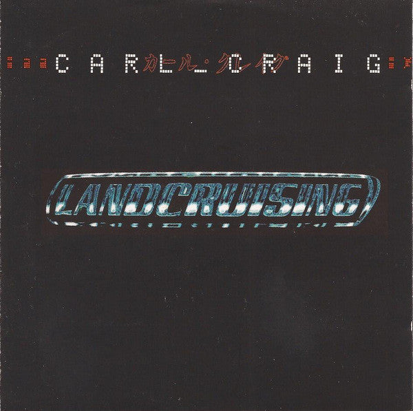 Image of Front Cover of CD - VG+/VG+ - CARL CRAIG, Landcruising (Blanco Y Negro; 4509-99865-2, Europe 1995), ,  - 1656039S