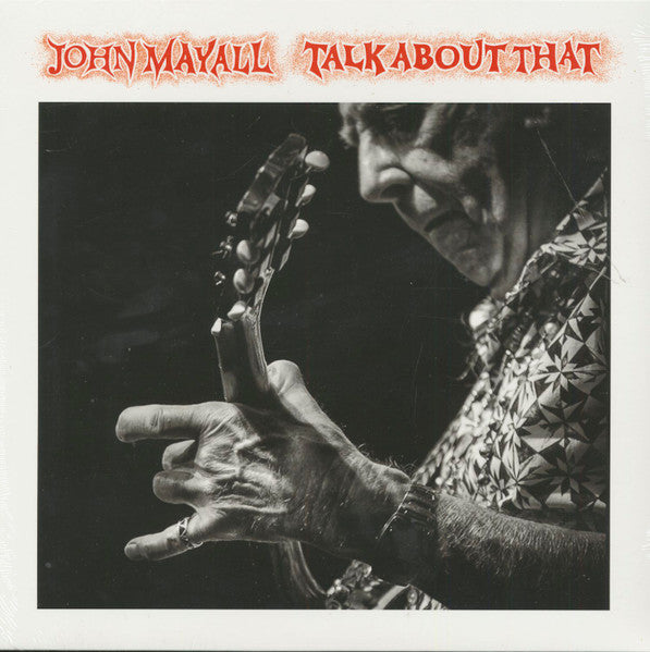 Image of Front Cover of LP - VG+/VG - JOHN MAYALL, Talk About That (Forty Below Records; FBR015LP, Worldwide 2017, Inner), Hairlines and surface marks.,  - 1626267E