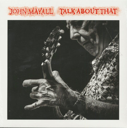 Image of Front Cover of LP - VG+/VG - JOHN MAYALL, Talk About That (Forty Below Records; FBR015LP, Worldwide 2017, Inner), Hairlines and surface marks.,  - 1626267E