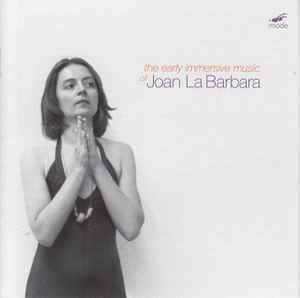 Image of Front Cover of CD - VG+/VG+ - JOAN LA BARBARA, The Early Immersive Music Of Joan La Barbara (Mode; mode 298, US 2017, Jewel Case, Booklet), ,  - 1736008E