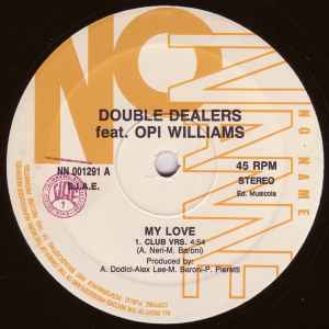 Image of Front Cover of 12" - /G+ - DOUBLE DEALERS FEAT. OPI WILLIAMS, My Love (No Name Records; NN 001291, Italy 1991), few scuffs and marks both sides - plays fine. no company sleeve,  - 1746062S