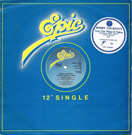 Image of Front Cover of 12" - VG/VG - BOBBY THURSTON, You Got What It Takes / I Wanna Do It With You (Epic; S EPC 13 8594, UK 1980, Stickered Company Sleeve), ,  - 1716308C
