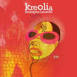 Image of Front Cover of LP - /VG+ - RODOLPHE LAURETTA, Kreolia (Cristal Records; CRV002, France 2021), still in shrink - opened w/ hyper sticker,  - 1746112S
