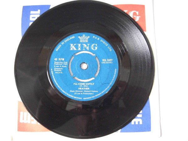 Image of Front Cover of 7" - /VG - HEATHER, I'll Come Softly (King Records; KG 1027, UK 1965, Company Sleeve, 'Popcorn Oldies Style' Belgian Hortense Ellis Cover), Strong VG. Light marks only. WOL. Torn company sleeve at die cut.,  - 1756261S