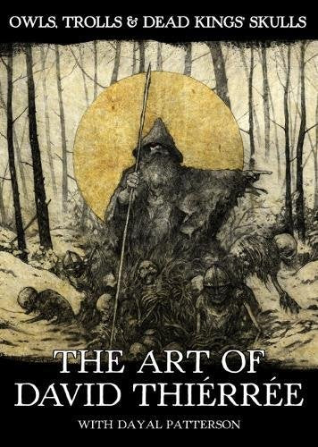 Image of Front Cover of Book - VG+/VG+ - DAVID THIERREE, Owls, Trolls & Dead King's Skulls: The Art of David Thierree (Cult Never Dies; , UK 2017), Strong VG+,  - 1756268S