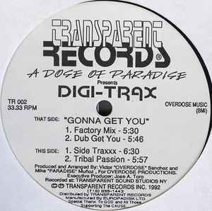 Image of Front Cover of 12" - /VG - A DOSE OF PARADISE PRESENTS DIGI-TRAX, Gonna Get You (Transparent Records; TR 002, US 1992), one or two marks - minor. pen on label,  - 1746317S