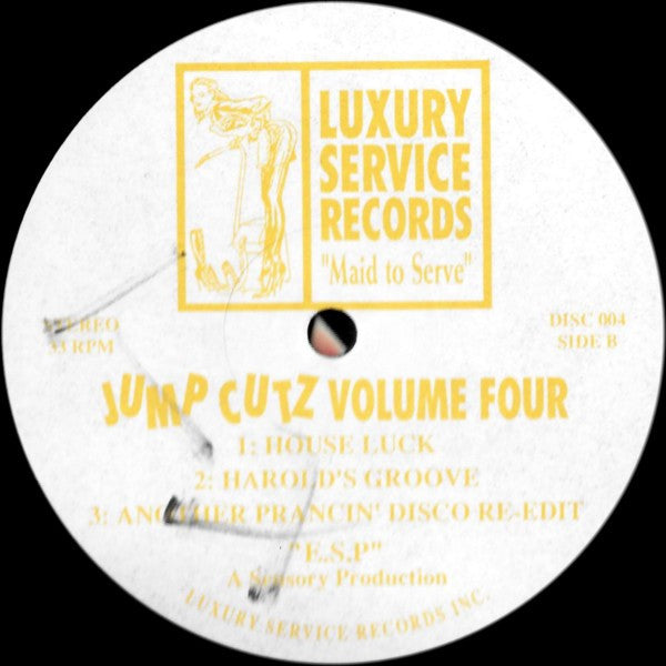 Image of Back Cover of 12" - /G+ - JUMP CUTZ, Jump Cutz Volume Four (Luxury Service Records; DISC 004, UK 1994), , A1	Give It To U (Right Now)A2	Jus' Wanna Be Wit UB1	House LuckB2	Harold's GrooveB3	Another Prancin' Disco Re-Edit - 1726488E