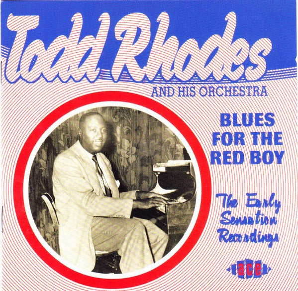 Image of Front Cover of CD - VG+/VG+ - TODD RHODES AND HIS ORCHESTRA, Blues For The Red Boy - The Early Sensation Recordings (Ace; CDCHD 856, UK 2002, Jewel Case), ,  - 181607C