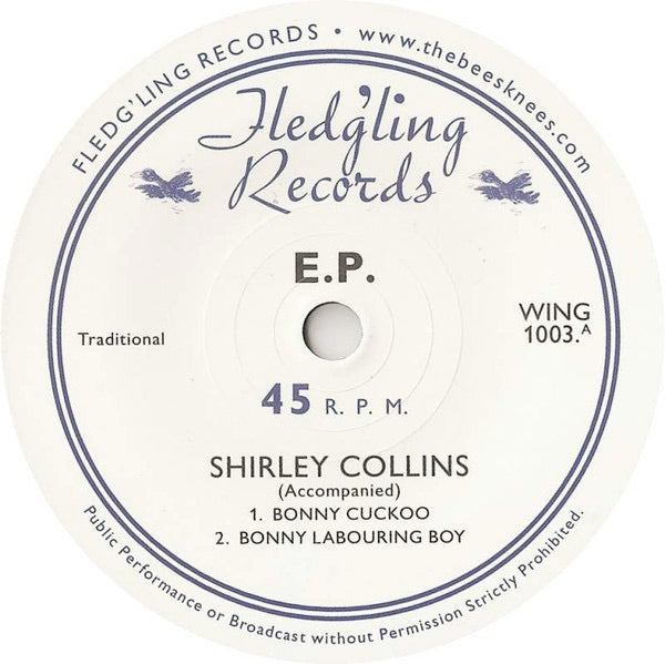 Image of Label Cover of 7" - VG+/EX - SHIRLEY COLLINS, The Bonny Cuckoo (Fledg'ling Records; WING 1003, UK 2015, Picture Sleeve, Inner), , Recorded in London, 20th October 1957 by Alan Lomax, commercially released for the first time to celebrate her 80th birthday - 1856059S