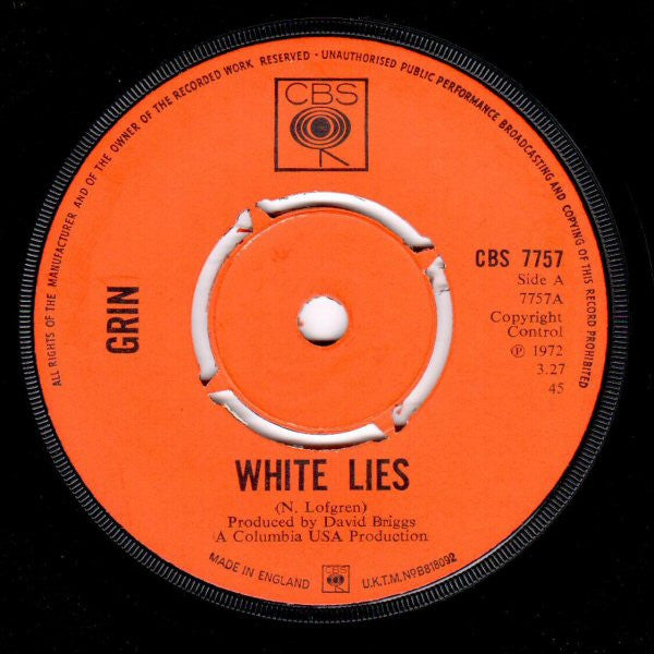 Image of Front Cover of 7" - VG+/EX - GRIN, White Lies / Just To Have You (CBS ; CBS 7757, UK 1972, Company Sleeve, Mono), Nice Copy,  - 1826275E