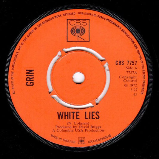 Image of Front Cover of 7" - VG+/EX - GRIN, White Lies / Just To Have You (CBS ; CBS 7757, UK 1972, Company Sleeve, Mono), Nice Copy,  - 1826275E