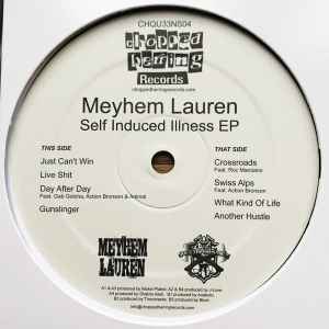 Image of Label Cover of 12" EP - VG+/VG - MEYHEM LAUREN, Self Induced Illness EP (Chopped Herring Records; CHQU33NS04, UK 2012, Stickered Plain Sleeve), Light marks., A1 - Just Can't WinA2 - Live ShitA3 - Day After DayFeaturing   Action Bronson, Animal, Gab GotchaA4 - GunslingerB1 - Cross RoadsFeaturing   Roc MarcianoB2 - Swiss AlpsFeaturing   Action BronsonB3 -  What Kind Of LifeB4 - Another Hustle - 1826147E