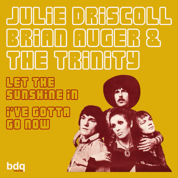Image of Front Cover of 7" - VG+/VG+ - JULIE DRISCOLL, BRIAN AUGER & THE TRINITY, Let The Sunshine In (BDQ Records; BDQ014, UK 2024, Single Sheet Sleeve), ,  - 1816495C