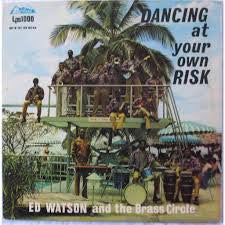Image of Front Cover of LP - VG/VG+ - ED WATSON AND THE BRASS CIRCLE, Dancing At Your Own Risk (Antillana; LPS 1000, Canada 1971), ,  - 1816544C