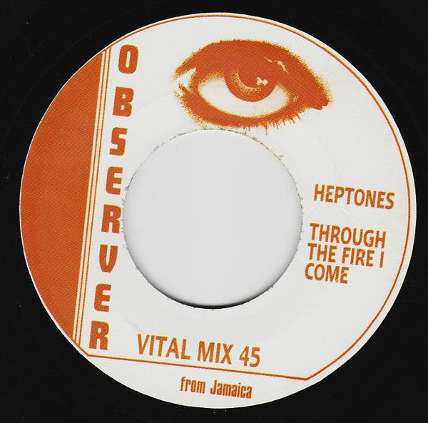 Image of Front Cover of 7" - /VG+ - THE HEPTONES, Through The Fire I Come (Observer; , UK 2010 Reissue, Plain Sleeve), ,  - 1816551C