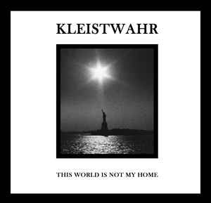 Image of Front Cover of 2xLP - EX/EX - KLEISTWAHR, This World Is Not My Home / Over Your Heads Forever (Fourth Dimension Records; FD2LP115, UK & Europe 2020, 2 Inners), ,  - 1826424E