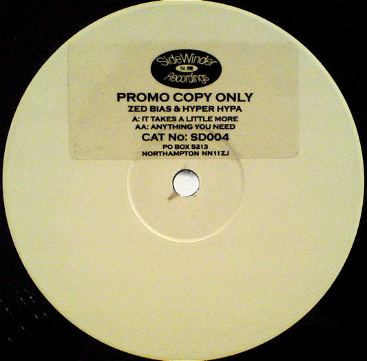 Image of Front Cover of 12" - /G+ - ZED BIAS & HYPER HYPA, It Takes A Little More / Anything You Need (Sidewinder Recordings; SD004, UK 1999, Stickered White Label), Marker on unstickered label. Lots of light marks and hairlines., A		It Takes A Little MoreAA		Anything You Need - 1816598C