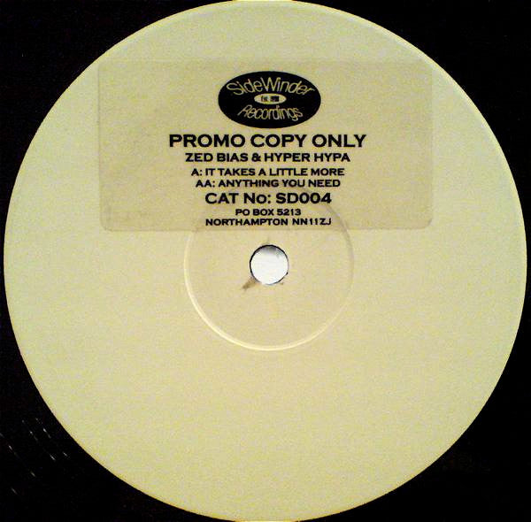 Image of Front Cover of 12" - /G+ - ZED BIAS & HYPER HYPA, It Takes A Little More / Anything You Need (Sidewinder Recordings; SD004, UK 1999, Stickered White Label), Marker on unstickered label. Lots of light marks and hairlines., A		It Takes A Little MoreAA		Anything You Need - 1816598C