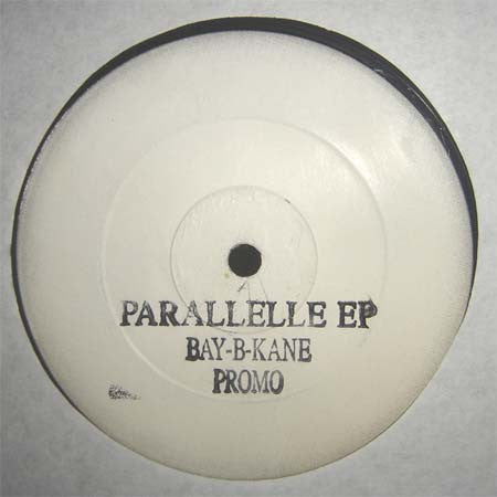 Image of Front Cover of 12" EP - /G+ - BAY-B-KANE, Parallelle EP (Kikman Records; KIK 10, UK 1993, Stamped Promo), Lots of light marks and scuffs. Small pencil marks on label., A1		OncemoreA2		ParallelleAA1		Bay-B-Kane (Un X-pected Approach)AA2		Don't Make Me Vexed! - 1916017C