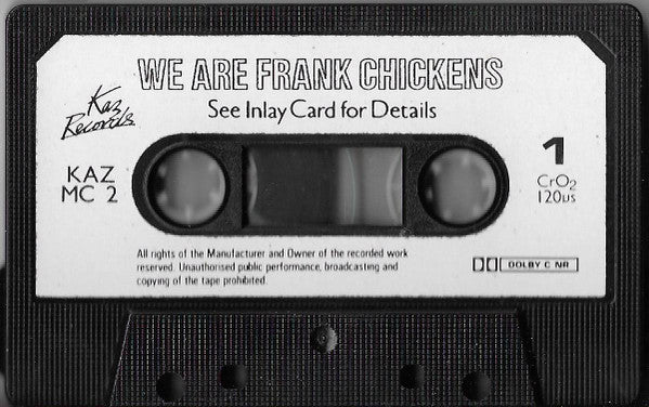 Image of Label Cover of Cassette - VG+/VG+ - FRANK CHICKENS, We Are Frank Chickens (Kaz Records; KAZ MC 2, UK 1984), ,  - 1836130E