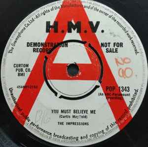 Image of Front Cover of 7" - VG+/VG+ - THE IMPRESSIONS, You Must Believe Me / See The Real Me (His Master's Voice; POP 1343, UK 1964, Company Sleeve, 4 prong centre), Strong VG+. Small hand written cross on A side label.,  - 1956047S