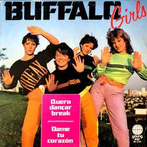 Image of Front Cover of 7" - VG+/G+ - BUFFALO GIRLS, Quero Dan ar O Break / Dame Tu Coraz n (Young; 301.6135, Brazil 1984), Marks on disc.,  - 1926129E