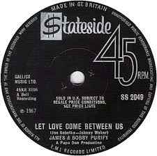 Image of Front Cover of 7" - /G+ - JAMES & BOBBY PURIFY, Let Love Come Between Us / 	I Don't Want To Have To Wait (Stateside; SS 2049, UK 1967), ,  - 1926138E