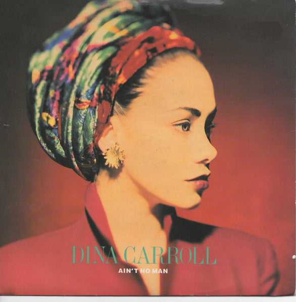 Image of Front Cover of 7" - G+/VG - DINA CARROLL, Ain't No Man (A&M Records; AM 0001, UK & Europe 1992, Picture Sleeve), Sleeve has some wear and tiny rips along opening, A	Ain't No ManB	You'll Lose A Good Thing - 3416284C