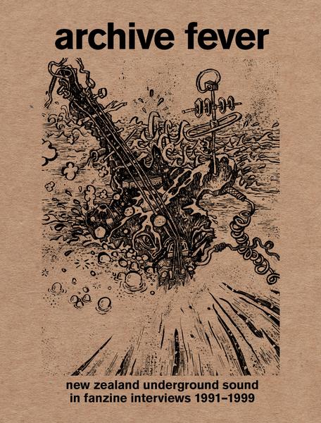 Image of Front Cover of Book - /EX - NOEL MEEK, Archive Fever - New Zealand Underground Sound In Fanzine 1991 - 1999 (, US ), ,  - 1956120S