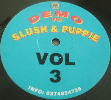 Image of Back Cover of 12" - /G+ - DEMO VS. SLUSH & PUPPIE, Vol 3 (As Cool As It Gets Records; COOL003, UK 1996), Lighter marks mainly. Labels have some rips / scuffs, A	The FinestAA	U Sure Do - 1916394C