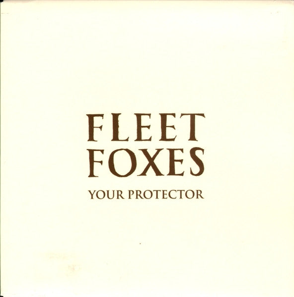 Image of Front Cover of 7" - VG/VG - FLEET FOXES, Your Protector (Bella Union; BELLAV203, UK 2009, Picture Sleeve), Strong VG, Light mottling most likely from manufacture, Just a couple of pinches to sleeve edges. ,  - 1916452C