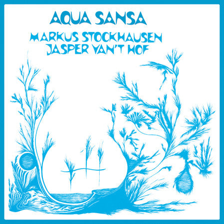 Image of Front Cover of LP - VG+/VG+ - MARKUS STOCKHAUSEN, JASPER VAN'T HOF, Aqua Sansa (Archeo Recordings; AR007, Italy 2016, Textured Sleeve, Insert, Numbered, Limited to 100 Copies on White Vinyl), No. 39. Corner bump and crease to sleeve and insert.,  - 1926354E