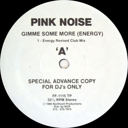 Image of Front Cover of 12" - /VG - PINK NOISE, Gimme Some More (Energy) (Fourth Floor Records; FF-1115 TP, US 1990), Hairlines and marks, lower end of VG. Marks on label.,  - 2216108C